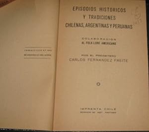 Episodios históricos y tradiciones chilenas, argentinas y peruanas: colaboración al folklore amer...