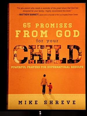 Immagine del venditore per 65 Promises from God for Your Child: Powerful Prayers for Supernatural Results venduto da Mad Hatter Bookstore