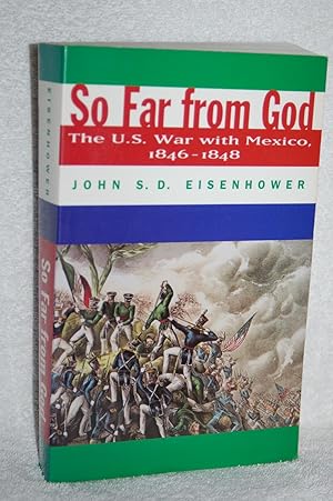So Far from God; The U.S. War with Mexico, 1846-1848