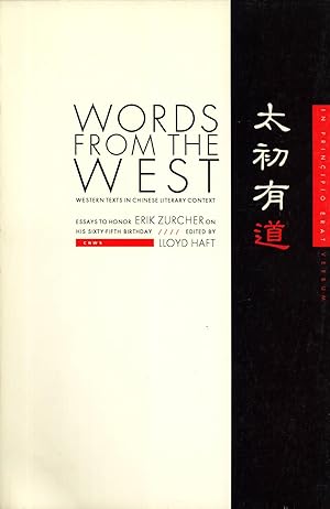 Seller image for Words from the West: Western texts in Chinese literary context : essays to honor Erik Zurcher on his sixty-fifth birthday (CNWS publications) for sale by Masalai Press