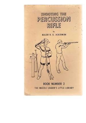 Shooting the Percussion Rifle - Book Number 2