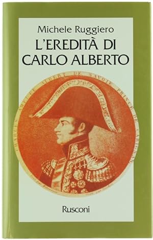 Immagine del venditore per L'EREDITA' DI CARLO ALBERTO.: venduto da Bergoglio Libri d'Epoca