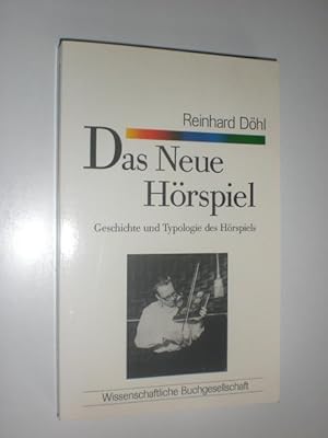 Das neue Hörspiel. Geschichte und Typologie des Hörspiels.