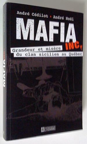 Mafia Inc. Grandeur et misère du clan sicilien au Québec