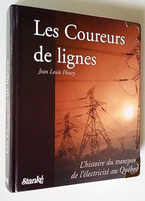 Bild des Verkufers fr Les Coureurs de lignes. L'Histoire du transport de l.lectricit au Qubec zum Verkauf von Claudine Bouvier