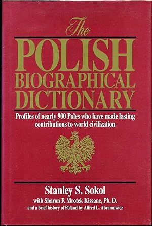 Bild des Verkufers fr The Polish Biographical Dictionary: Profiles of Nearly 900 Poles Who Have Made Lasting Contributions to World Civilization. Signed by Alfred L. Abramowicz. zum Verkauf von Kurt Gippert Bookseller (ABAA)