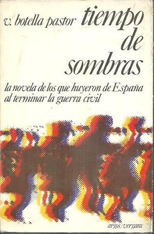 Imagen del vendedor de TIEMPO DE SOMBRAS. LA NOVELA DE LOS QUE HUYERON DE ESPAA AL TERMINAR LA GUERRA CIVIL. a la venta por Librera Javier Fernndez