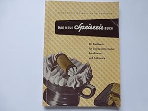 - Das neue Speiseeis-Buch. Ein Fachbuch für Speiseeishersteller, Konditoren und Patissiers. (Mit ...