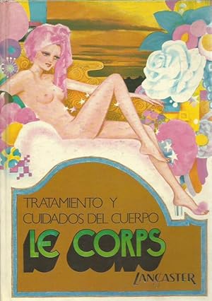 Image du vendeur pour LE CORPS, Tratamiento y Cuidado del Cuerpo mis en vente par Libreria Rosela