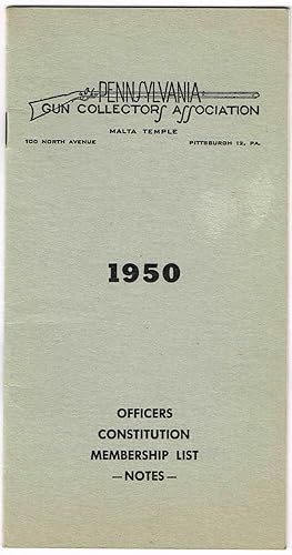 PENNSYLVANIA GUN COLLECTORS ASSOCIATION - MALTA TEMPLE - 1950 - OFFICERS, CONSTITUTION, MEMBERSHI...