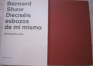Seller image for Dictionary to the Plays and Novels of Bernard Shaw with Bibliography of his Works and of the Literature concerning him with a Record of the Principal Shavian Play Productions + Diecisis esobozos de m mismo. Autobiografa crtica (Bernard Shaw) [ 2 libros] for sale by Libros Dickens