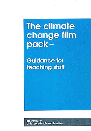 The Climate Change Film Pack : Guidance For Teaching Staff :