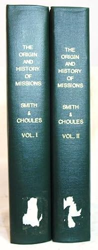 Image du vendeur pour The origin and history of missions : containing faithful accounts of the voyages, travels, labors and successes of the various missionaries who have been sent forth to evangelize the heathen (2 volume set) mis en vente par Sequitur Books
