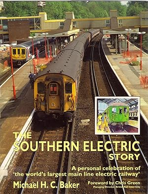 The Southern Electric Story: A Personal Celebration of the World's Largest Electric Railway (The ...