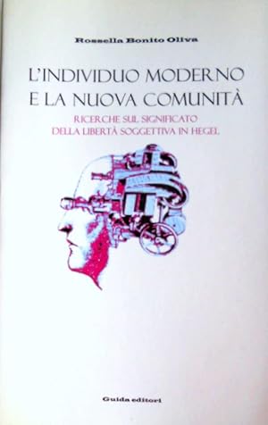 L'INDIVIDUO MODERNO E LA NUOVA COMUNITÀ. RICERCHE SUL SIGNIFICATO DELLA LIBERTÀ SOGGETTIVA IN HEGEL