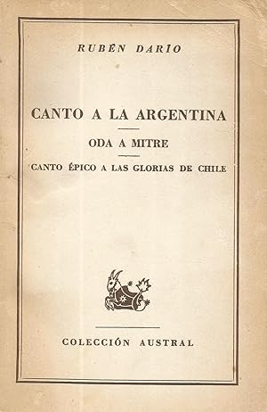 Imagen del vendedor de Canto a la Argentina; Oda a Mitre; Canto pico a las Glorias de Chile a la venta por Libros Sargantana