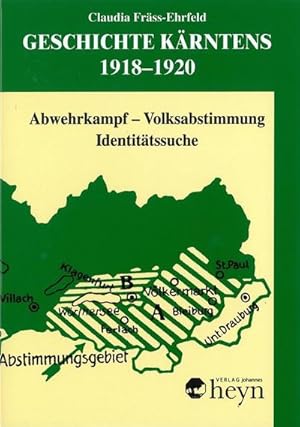 Seller image for Geschichte Kärntens 1918-1920 : Abwehrkampf - Volksabstimmung - Identitätssuche for sale by AHA-BUCH GmbH