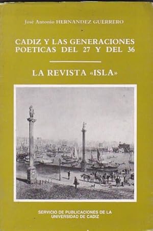 Seller image for Cdiz y las generaciones poticas del 27 y del 36. La revista "Isla" for sale by LIBRERA GULLIVER