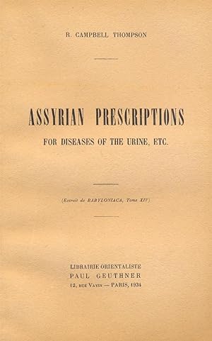 Assyrian prescriptions for diseases of the urine, etc. (Extrait de Babyloniaca, tome XIV)