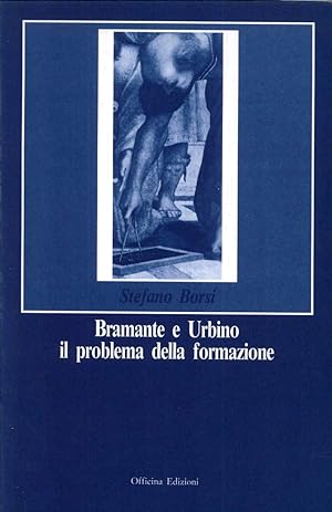 Immagine del venditore per Bramante e Urbino il problema della formazione venduto da Libro Co. Italia Srl