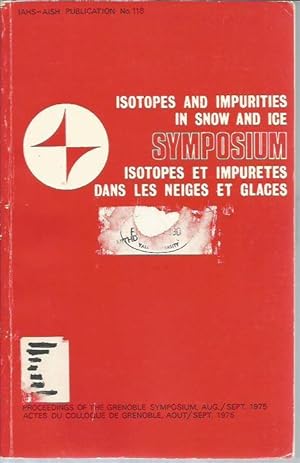 Seller image for Symposium (Grenoble 1975): Isotopes and Impurities in Snow and Ice / Isotopes et impuretes dans les neiges et glaces (IAHS-AISH Publication No. 118) for sale by Bookfeathers, LLC