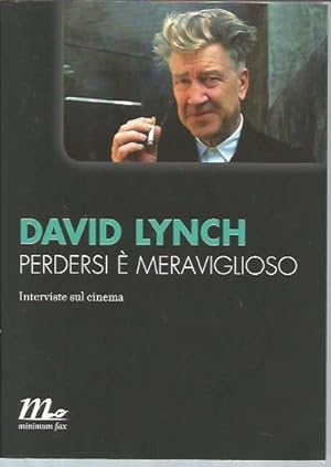 David Lynch: Perdesi e Meraviglioso (Interviste sul cinema) (signed by author)
