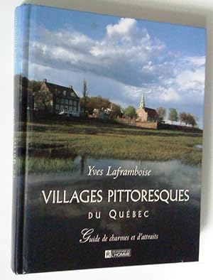 Seller image for Villages pittoresques du Qubec: guide de charmes et d'attraits for sale by Claudine Bouvier