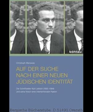 Immagine del venditore per Auf der Suche nach einer neuen jdischen Identitt. Der Schriftsteller Karl Lieblich (1895-1984) und seine Vision einer interterritorialen Nation. Dissertation. venduto da Antiquariat Bergische Bcherstube Mewes