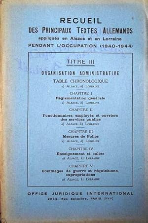 Recueil des principaux textes Allemands appliqués en Alsace et en Lorraine pendant l'occupation (...