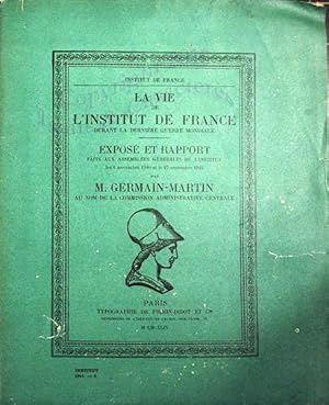 La vie de l'institut en France. Exposé et rapport de M. Germain Martin, prononcé au nom de la com...