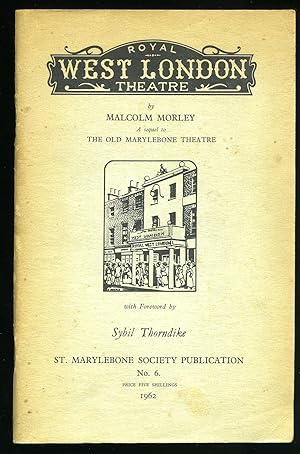 Seller image for The Royal West London Theatre; A Sequel to The Old Marylebone Theatre [St. Marylebone Society Publication No. 6] for sale by Little Stour Books PBFA Member