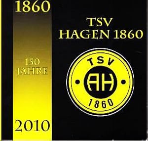150 Jahre TSV Hagen 1860. 1860 - 2010. Festschrift aus Anlass des 150-jährigen Vereinsbestehens d...