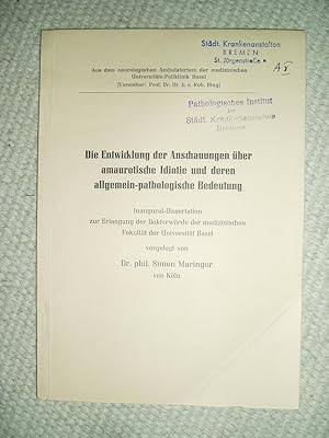 Die Entwicklung der Anschauungen über amaurotische Idiotie und deren allgemein-pathologische Bede...