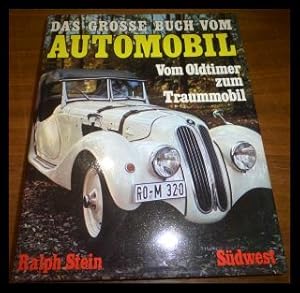 Das große Buch vom Automobil. Vom Oldtimer zum Traummobil