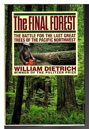 Bild des Verkufers fr THE FINAL FOREST: The Battle for the Last Great Trees of the Northwest. zum Verkauf von Bookfever, IOBA  (Volk & Iiams)