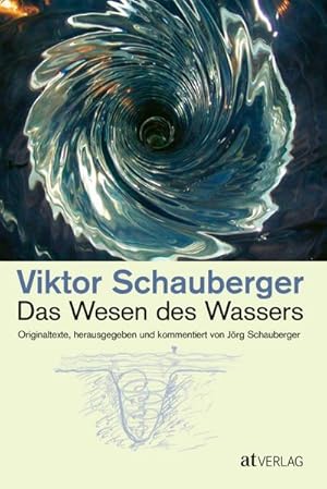 Bild des Verkufers fr Das Wesen des Wassers : Originaltexte zum Verkauf von AHA-BUCH GmbH