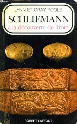 Bild des Verkufers fr SCHLIEMANN A LA DECOUVERTE DE TROIE zum Verkauf von Le-Livre
