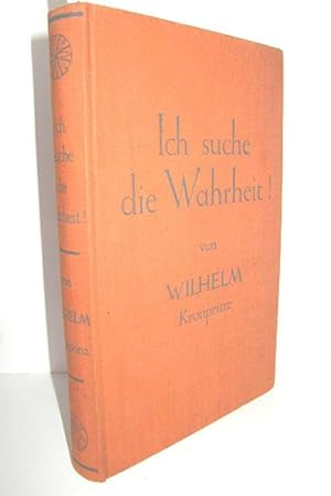 Seller image for Ich suche die Wahrheit! (Ein Buch zur Kriegsschuldfrage) for sale by Antiquariat Zinnober