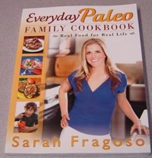 Everyday Paleo Family Cookbook: Real Food for Real Life