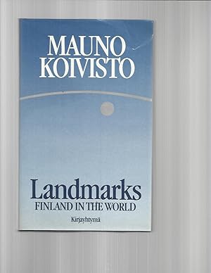 Seller image for LANDMARKS: Finland In The World. Stances By President Mauno Koivisto On Findland's Foreign Policy And Position In The World. Translated By Gregory Coogan. for sale by Chris Fessler, Bookseller