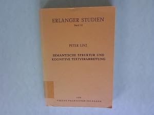 Bild des Verkufers fr Semantische Struktur und kognitive Textverarbeitung: Ein theoretischer und empirischer Beitrag zu einer sprachpsychologischen Texttheorie. Erlanger Studien, Band 18. zum Verkauf von Antiquariat Bookfarm