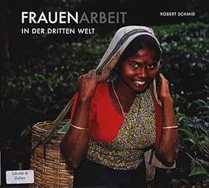 Bild des Verkufers fr Frauenarbeit in der Dritten Welt: Haus, Hof und Familie, Landwirtschaft, Handwerk, Rohstoffe und Energie, Industrie, Handel und Dienstleistungen, Transport. zum Verkauf von Antiquariat Bookfarm