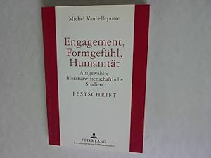 Seller image for Engagement, Formgefhl, Humanitt: Ausgewhlte literaturwissenschaftliche Studien ; Festschrift. for sale by Antiquariat Bookfarm