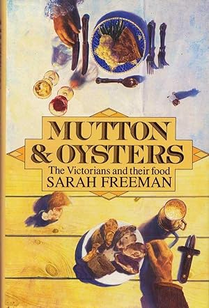 Image du vendeur pour Mutton and Oysters - the Victorians and Their Food mis en vente par Badger Books