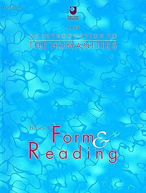 An Introduction To The Humanities : Block 1 : Form And Reading : Course A103 :