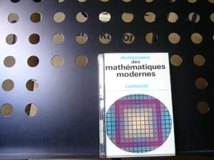 Dictionnaire des mathematiques modernes
