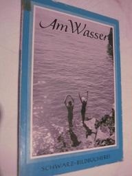 Seller image for Am Wasser 42 Bildtafeln for sale by Alte Bcherwelt