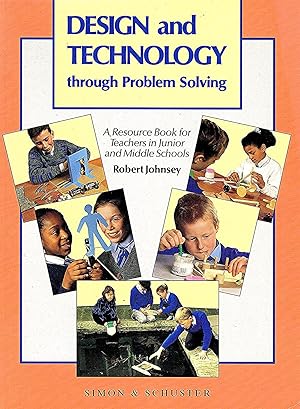 Design And Technology Through Problem Solving : A Resource Book For Teachers In Junior And Middle...