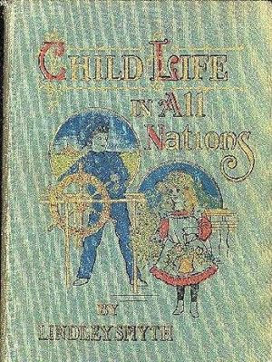 Image du vendeur pour CHILD LIFE IN ALL NATIONS True Stories of Boys and Girls in Every Land: Their Sports and Games and How They Live mis en vente par Monroe Bridge Books, MABA Member