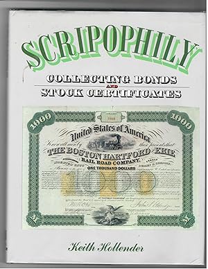 SCRIPOPHILLY: COLLECTING BONDS AND STOCK CERTIFICATES.